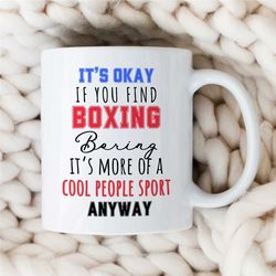 boxing mug, more of a cool people sport, gift for boxing fan, coach appreciation, husband, office cup, fighting son, men