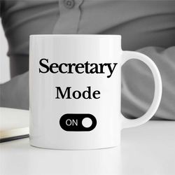 secretary mode on mug, simple gift for assistant, coworker birthday, receptionist, work anniversary, thank you, for her,