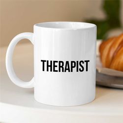 simple therapist mug, gift for counselor, family therapy appreciation, bcba thank you, cbt birthday, aba work, for her/h