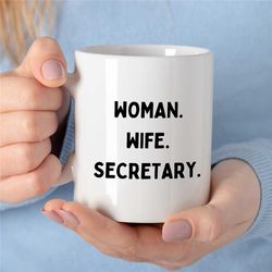 woman-wife-secretary mug, simple gift for assistant, coworker birthday, receptionist, work anniversary, thank you, for h