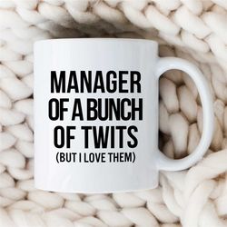 manager of a bunch of twits mug, gift for boss, coworker birthday, job appreciation, work office decor, profession, for