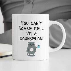 can't scare me i'm a counselor, mug for therapist, family therapy appreciation, thank you gift, bcba, cbt birthday, aba