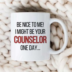counselor mug, be nice to me, gift for future therapist, family therapy appreciation, thank you gift, bcba, cbt birthday