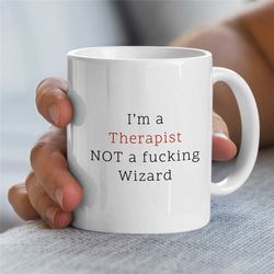 i'm a therapist not a f...ing wizard, mug for counselor, family therapy appreciation, bcba thank you, cbt birthday, aba