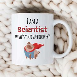 i am a scientist - what's your superpower, mug for chemistry professor, hero dog, doctoral advisor, research & developme