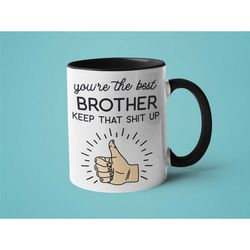 best brother mug, brother gift, funny brother mug, you're the best brother