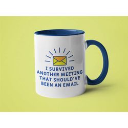 boss mug, funny work mug, gift for boss, mug for coworker, work gift, i survived another meeting