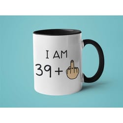 40th birthday mug, 40th birthday gift, gag gift, i am 39