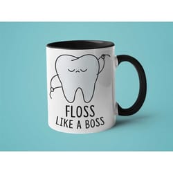 dentist mug, dental hygienist gift, dentist gift, floss like a boss