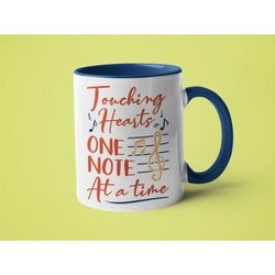 music teacher mug, choir teacher gift, touching hearts one note at a time