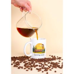 morning wood coffee mug | funny gift idea for an outdoor, camping, hiking, nature or adventure loving husband, boyfriend
