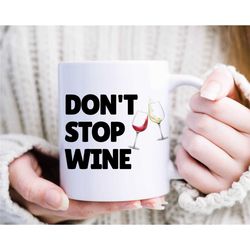 don't stop wine mug, wine lover, just stop oil, protest mug, funny mug, sarcastic mug, gift mug, gift for her, gift for
