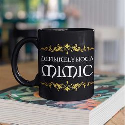 dnd gifts, dnd mug, dnd drinkware, definitely not a mimic, rpg tabletop mug, dungeons and dragons, dungeon master mug ge