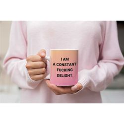 i'm a constant fucking delight - great gifts ideas for men, women, dad, mom, coworker for mother's day - unique coffee m