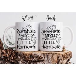 funny custom coffee mug 'sunshine mixed with a little hurricane'