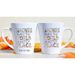 teacher mug / teachers make the world a better place personalized mug / teacher appreciation mug / student gift for teac