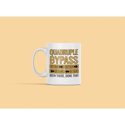 quadruple bypass gifts, quadruple bypass survivor, heart surgery, bypass surgery coffee cup, quadruple bypass been there