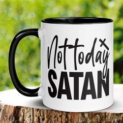 christian gifts, christian mugs, not today satan, inspiration mug, motivational mug, christian coffee mug, religious mug