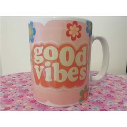 Good Vibes Mug, Coffee Mug, Mug Gift, Quote Mug,
