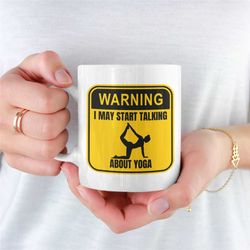 warning yoga mug, yoga, yoga class, yoga teacher, unique yoga mug, yoga mug for girlfriend, novelty yoga mug, yoga mug f