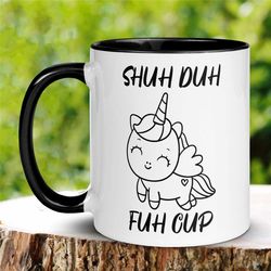 funny coffee mug, shuh duh fuh cup mug, shut the fuck up mug, sarcastic mug, inappropriate mug, fuck mug, profanity mug,