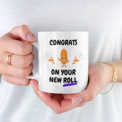 Congrats On Your New Roll Mug, Job Role, Office Mug, New Job Role, Work Promotion, Job Role Mug For Work Colleague, Work