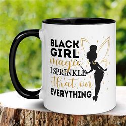 black girl magic mug, i sprinkle that on everything, black history month coffee mug, black excellence, gift for black wo