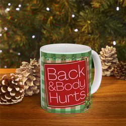 back & body hurts christmas ceramic coffee mug, 11 - 15 oz tea cup, funny cute stress humor gag gift for woman, holiday