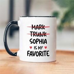 custom favorite child mug - personalized funny daughter or son coffee cup - unique gift for mom, mama - ideal for mother