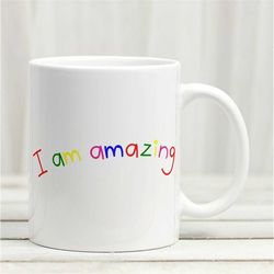 i am amazing affirmation mug | affirmations | gifts for kids | confidence | just because gift | affirmations for kids