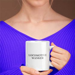 locomotive wanker mug, locomotive, train driver, train station, unique train mug, train mug for boyfriend, train mug for