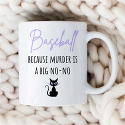 funny baseball player mug, big no-no, cat cup for fan, animal, pitcher boyfriend, for him/her, coach, men, batting nephe