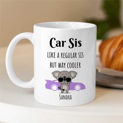 custom 'car sis' mug, personalized gift for gearhead, mechanic, car lover mom, for her, motorbike & automotive mechanic,