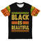 BLACK IS BEAUTIFUL T-shirt 01, African T-shirt For Men Women