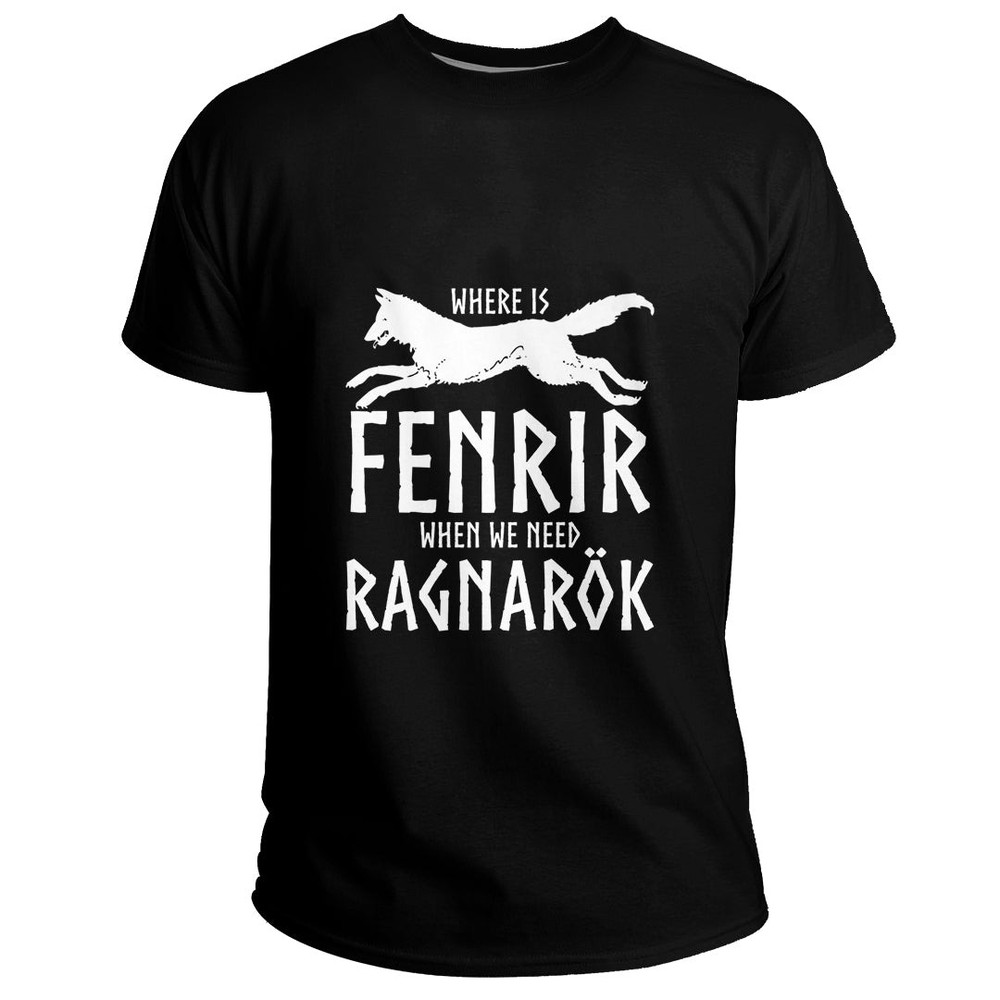 Custom Viking Asatru Where is Fenrir when we need Ragnarok Basic TShirt Viking T Shirt For Men Wom