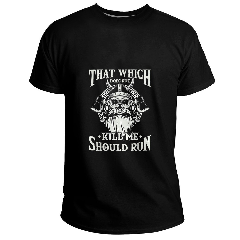 Custom That Which Does Not Kill Me Should Run Basic TShirt Viking T Shirt For Men Women