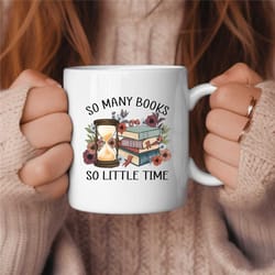 so many books so little time coffee mug, book lover coffee mug, birthday gift, coffee lover gift, book reader gift, book