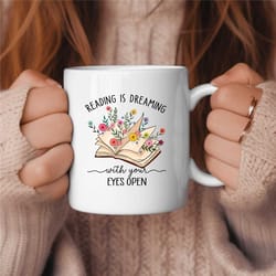 reading is dreaming with your eyes open coffee mug, birthday gift, gift for her, coffee lover gift, book reader gift, bo