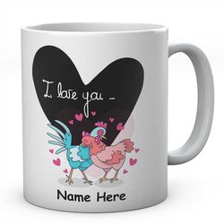 i love you chicken mug - personalised mug with name or text - valentines gift for special friends