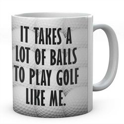 it takes a lot of balls to play golf like me mug, novelty golfers coffee tea ceramic mug, golfing gift,  ideal secret sa