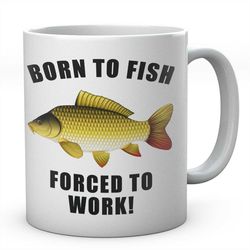 born to fish forced to work! common carp mug novelty coffee tea ceramic mug present fishing gift idea secret santa