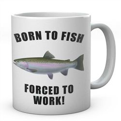 born to fish forced to work! trout mug novelty coffee tea ceramic mug present fishing gift idea secret santa