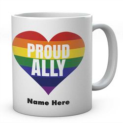 proud ally mug, personalised mug with name or text, funny novelty lgbt mug, gay lesbian gifts, coffee tea cup, gifts for