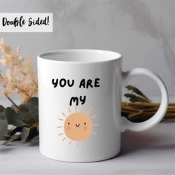 you are my sunshine ceramic mug 11oz