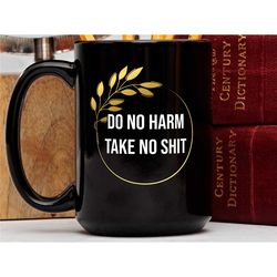 funny coffee mug, do no harm take no shit mug, inspirational coffee cup, girl power tea cup, motivational mug, feminist
