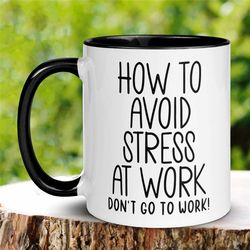 work gifts, boss gift, work from home, funny work gifts, work mug, funny coffee cup, coworker gift, how to avoid stress