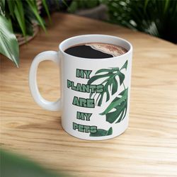 plants are the new pets ceramic mug 11oz, funny mug quotes, coffee cup quotes, coffee cup, coffee mug, ceramic coffee cu