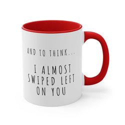 swipe left coffee mug 11oz, two toned coffee cup, funny coffee cup, relationship goals, tea cup, mug with quotes