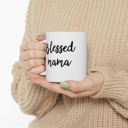 blessed mama, coffee mug, mothers day gift, gift for her, mama mug