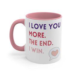i love you more ceramic coffee mug, 11-15 oz tea cup, mom from daughter, mother gift for woman wife sister, funny girlfr